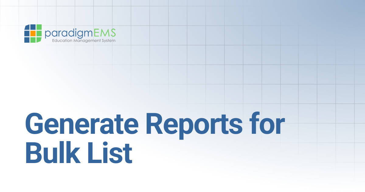 Generate Reports for Bulk List | Paradigm Knowledge Base | Silverband ...