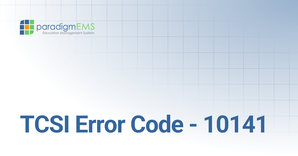 TCSI Error Code - 10141 | Paradigm Knowledge Base | Silverband ...