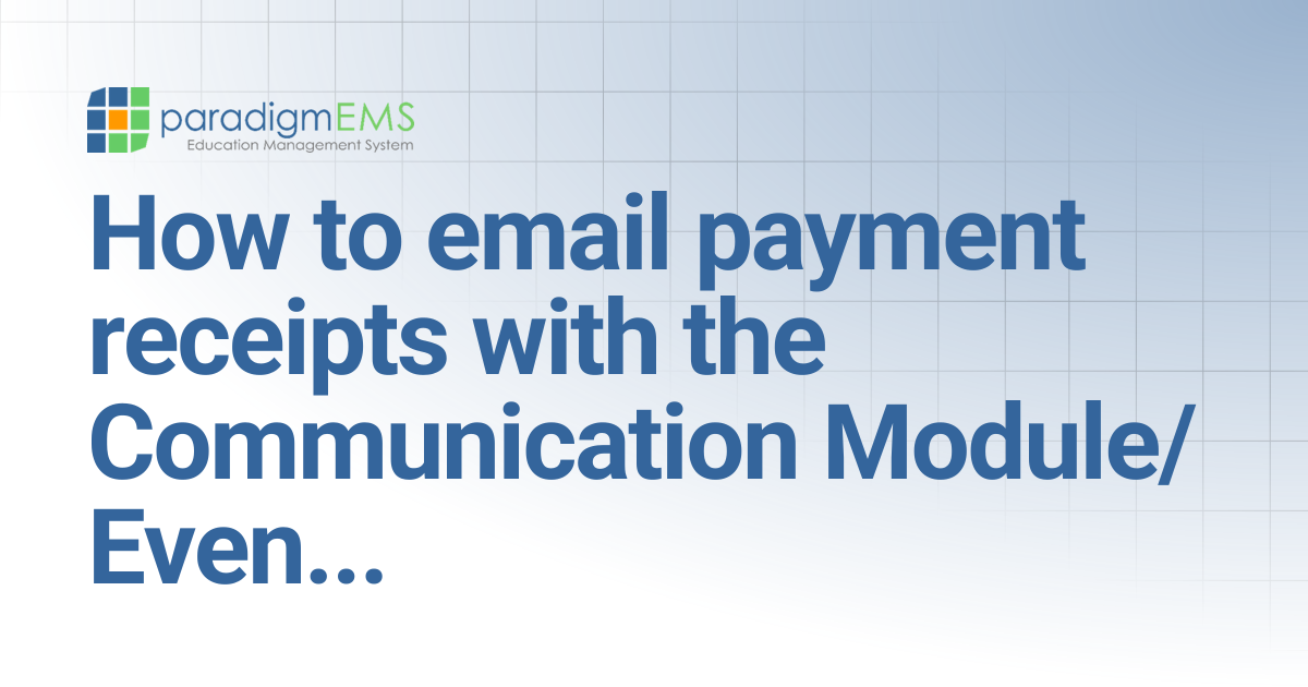 How to email payment receipts with the Communication Module/Event ...