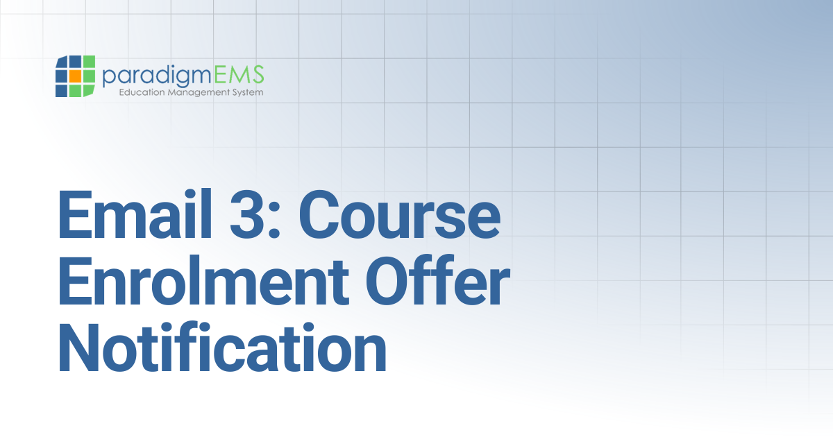 Email 3: Course Enrolment Offer Notification | Paradigm Knowledge Base ...