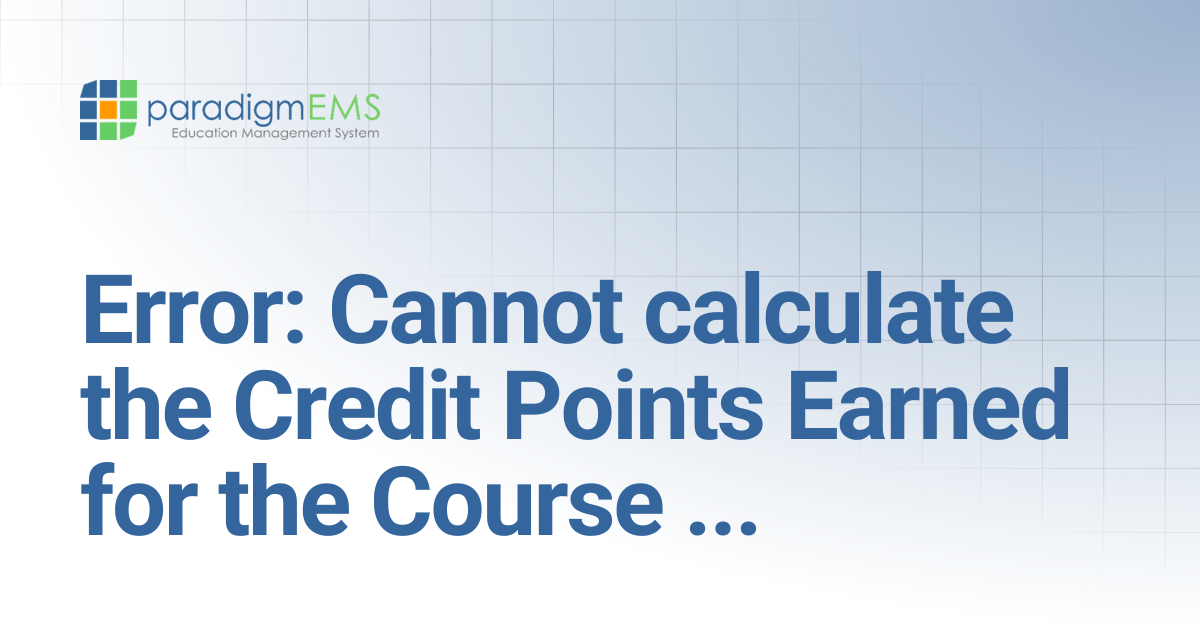 Error: Cannot calculate the Credit Points Earned for the Course ...